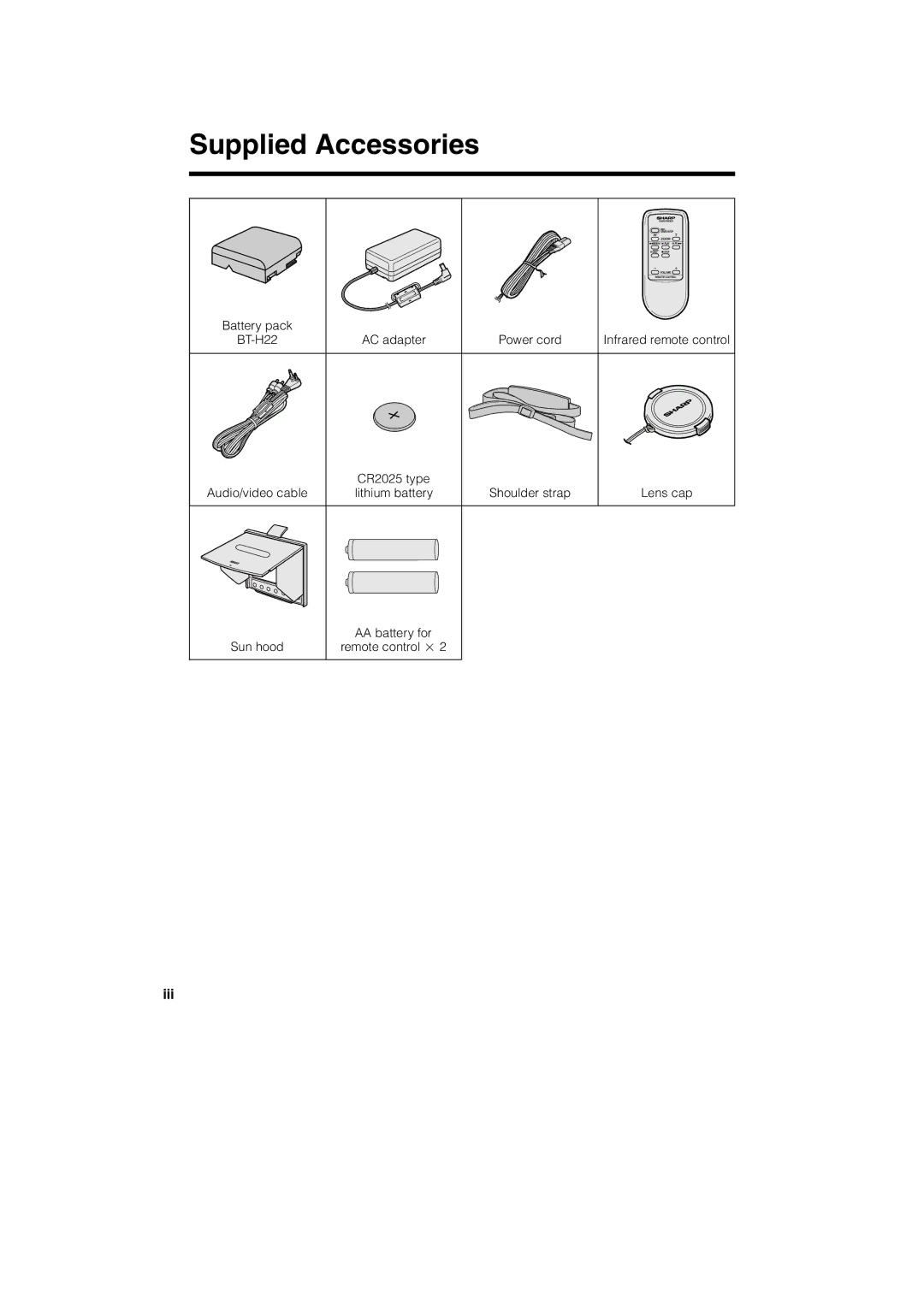 Sharp VL-A10H Iii, Battery pack, AC adapter, CR2025 type Audio/video cable Lithium battery, Remote control × 