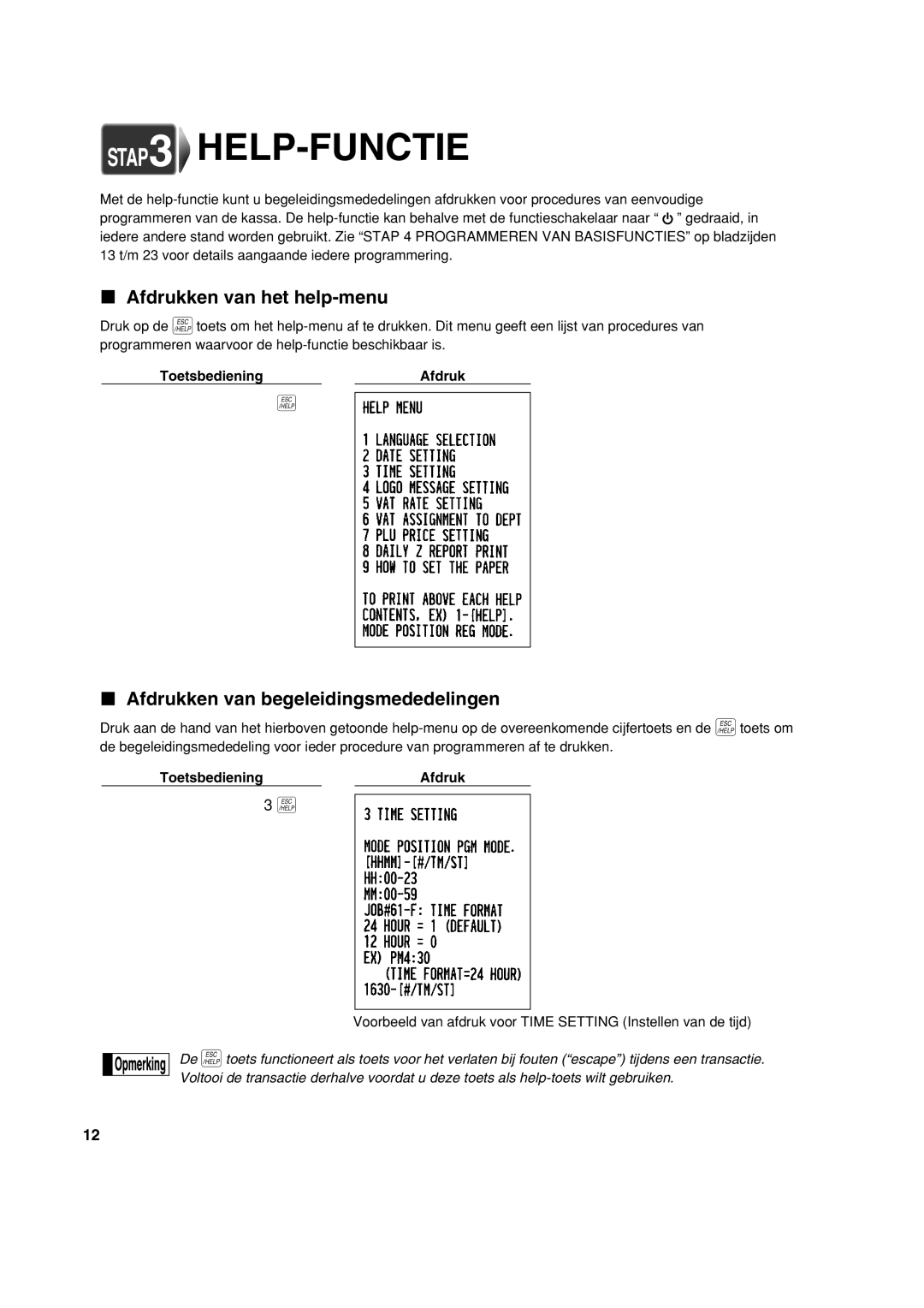 Sharp XE-A113 instruction manual STAP3 HELP-FUNCTIE, Afdrukken van het help-menu, Afdrukken van begeleidingsmededelingen 