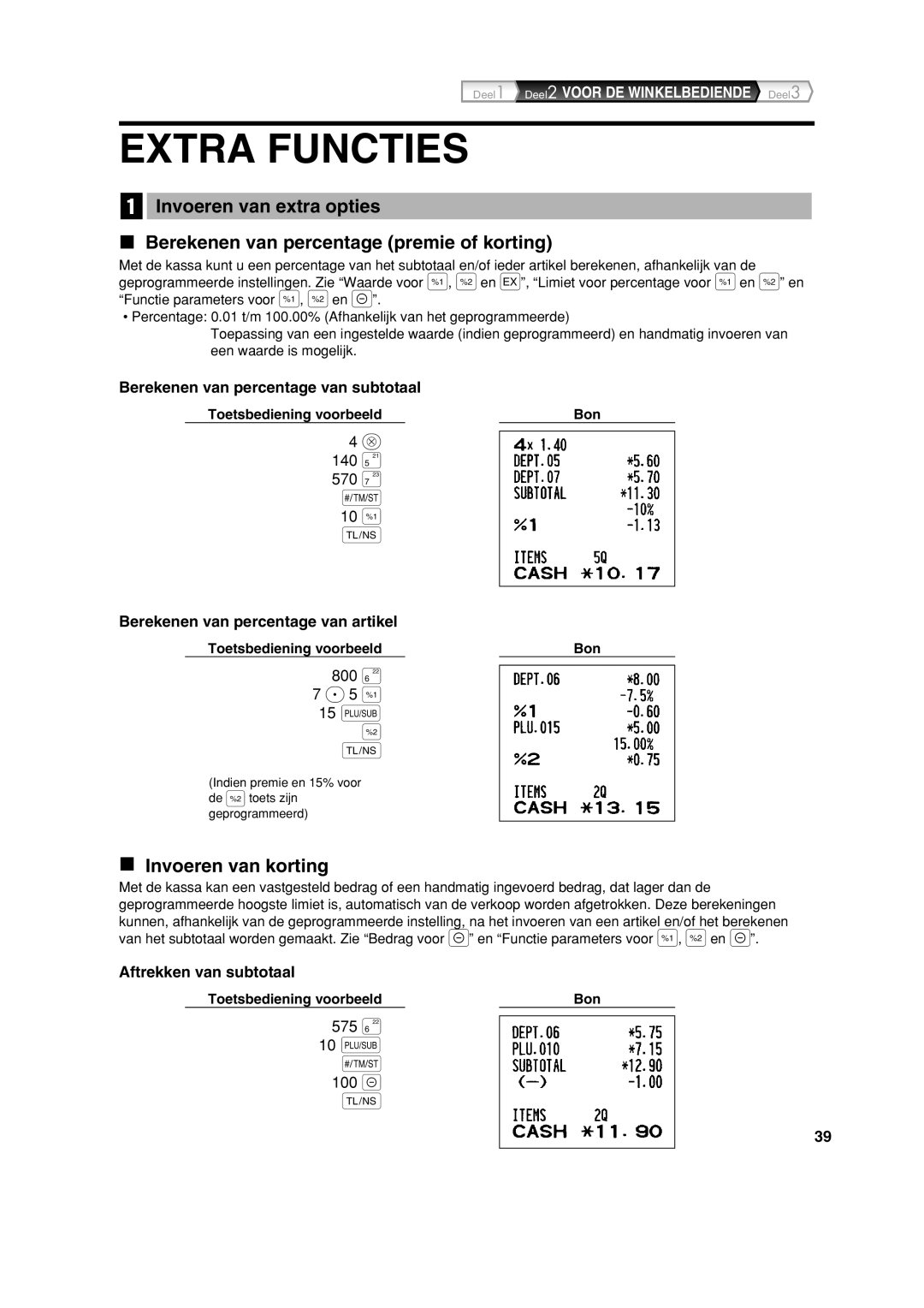 Sharp XE-A113 Extra Functies, Invoeren van korting, Berekenen van percentage van subtotaal, Aftrekken van subtotaal 