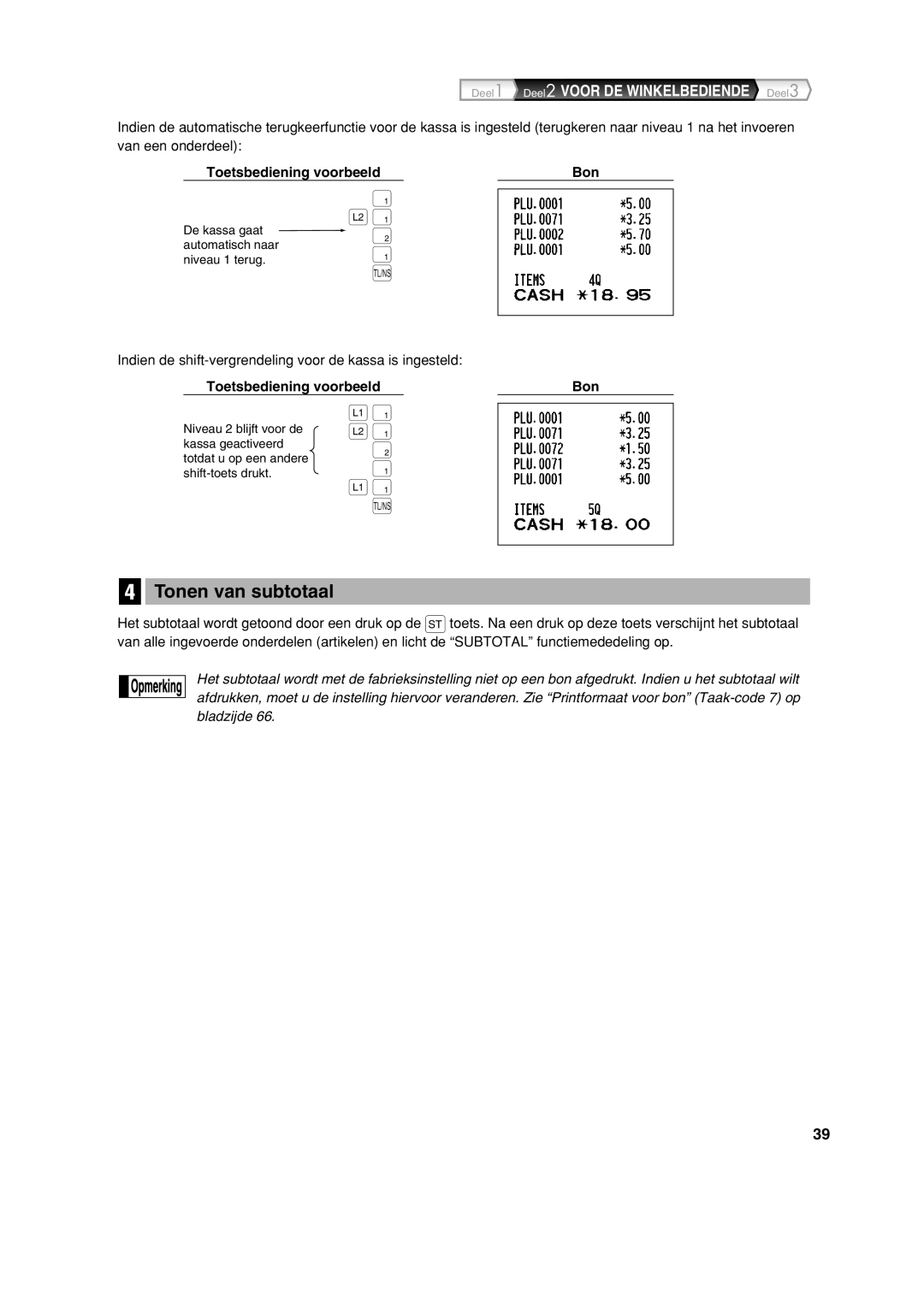 Sharp XE-A213 instruction manual Tonen van subtotaal, Indien de shift-vergrendeling voor de kassa is ingesteld 