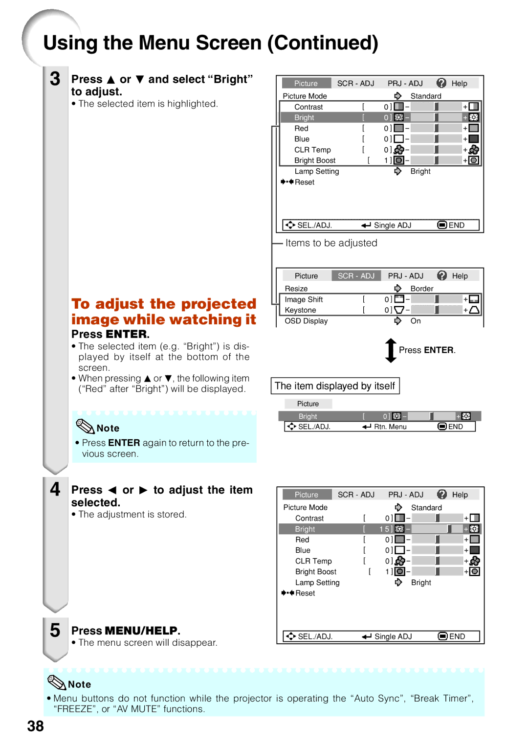 Sharp XG-F260X To adjust the projected image while watching it, Press P or R and select Bright to adjust, Press Enter 