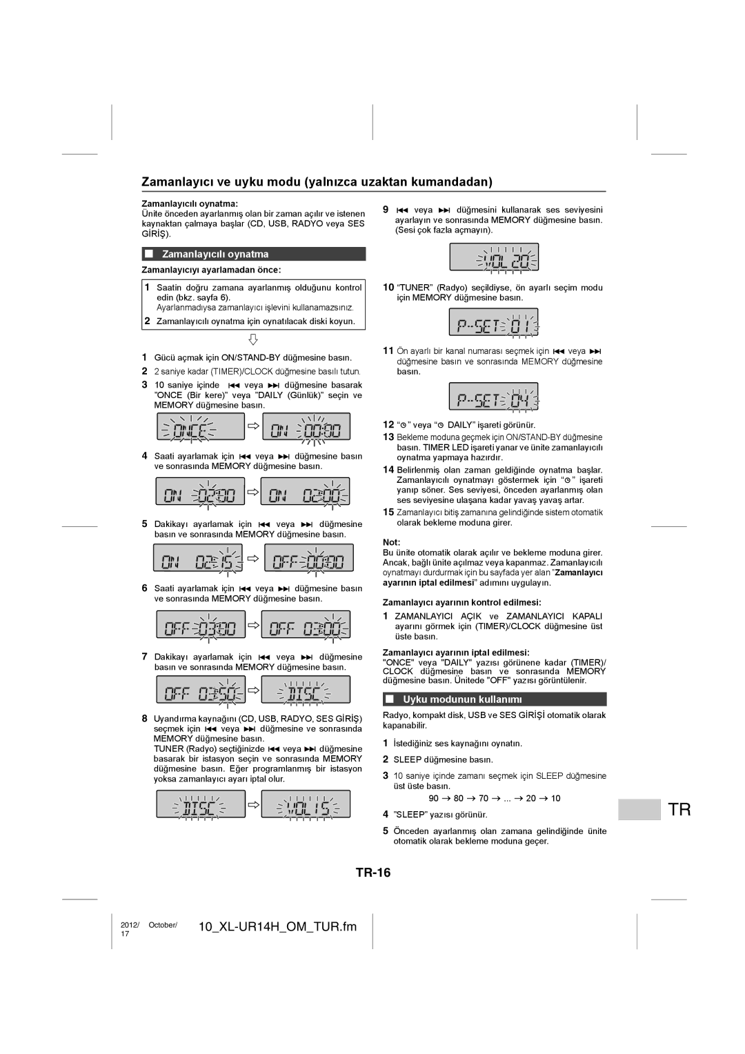 Sharp XL-UR14H Zamanlayıcı ve uyku modu yalnızca uzaktan kumandadan, TR-16, Zamanlayıcılı oynatma, Uyku modunun kullanımı 