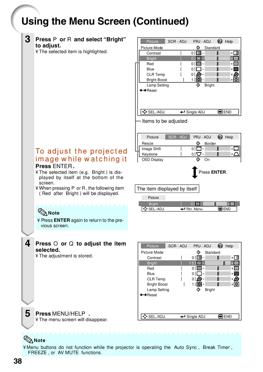 Sharp XR-30X To adjust the projected image while watching it, Press P or R and select Bright to adjust, Press Enter 