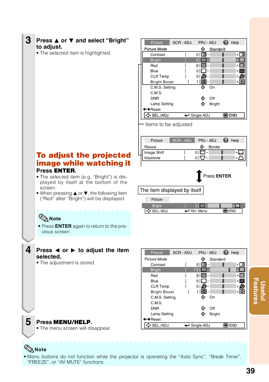 Sharp XR-32S-L To adjust the projected image while watching it, Press P or R and select Bright to adjust, Press Enter 