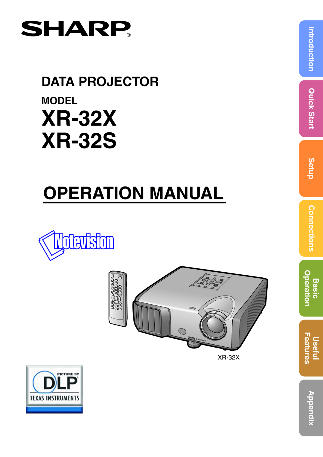 Sharp quick start XR-32X XR-32S, Operation Manual, Data Projector, Model, Setup, Basic, Features, Appendix, QuickStart 