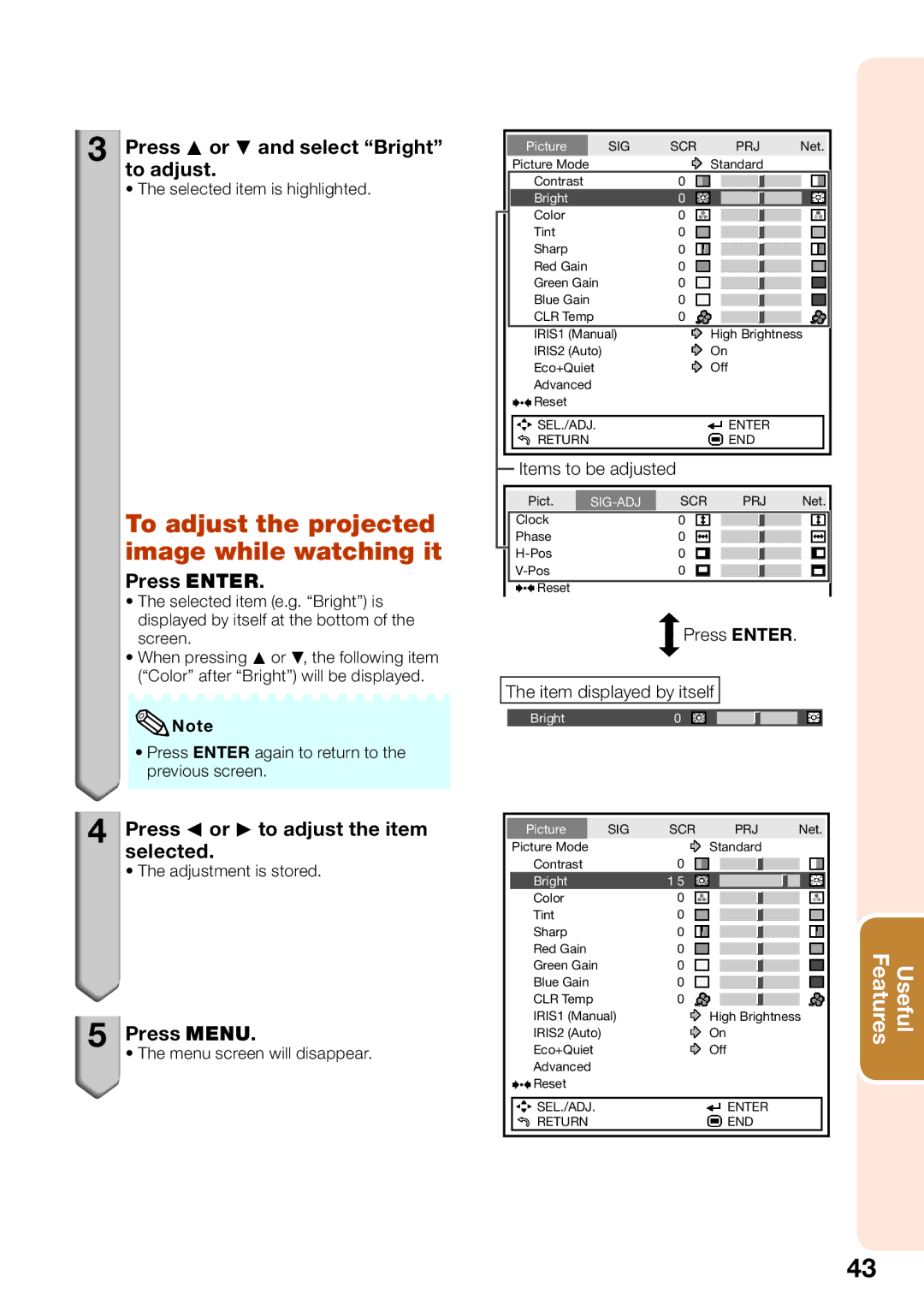 Sharp XV-Z30000 To adjust the projected image while watching it, Press P or R and select Bright to adjust, Press Enter 