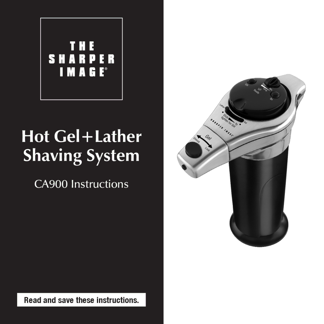 Sharper Image CA900 manual Hot Gel+Lather Shaving System 