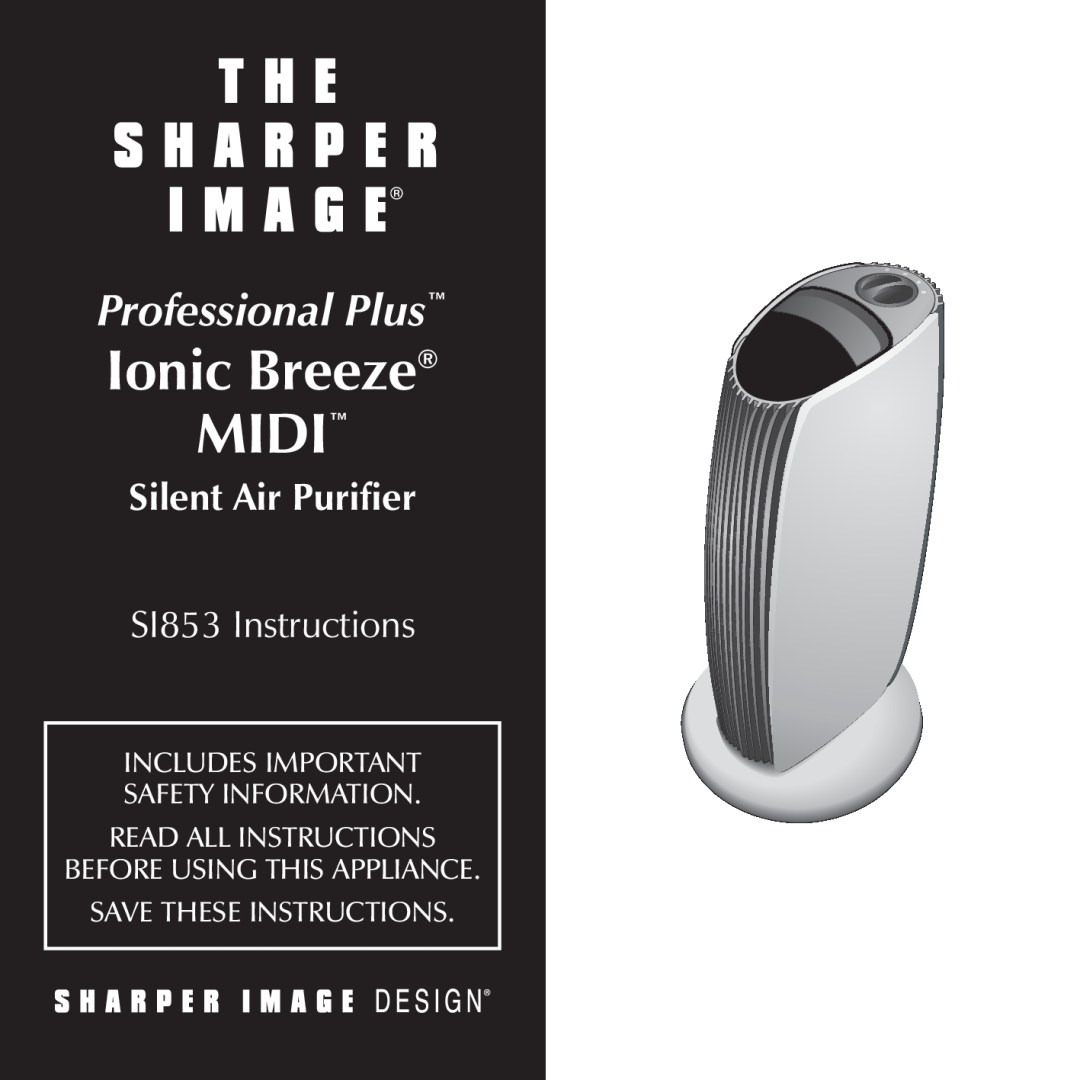 Sharper Image manual Ionic Breeze MIDI, Professional Plus, Silent Air Purifier, SI853 Instructions 