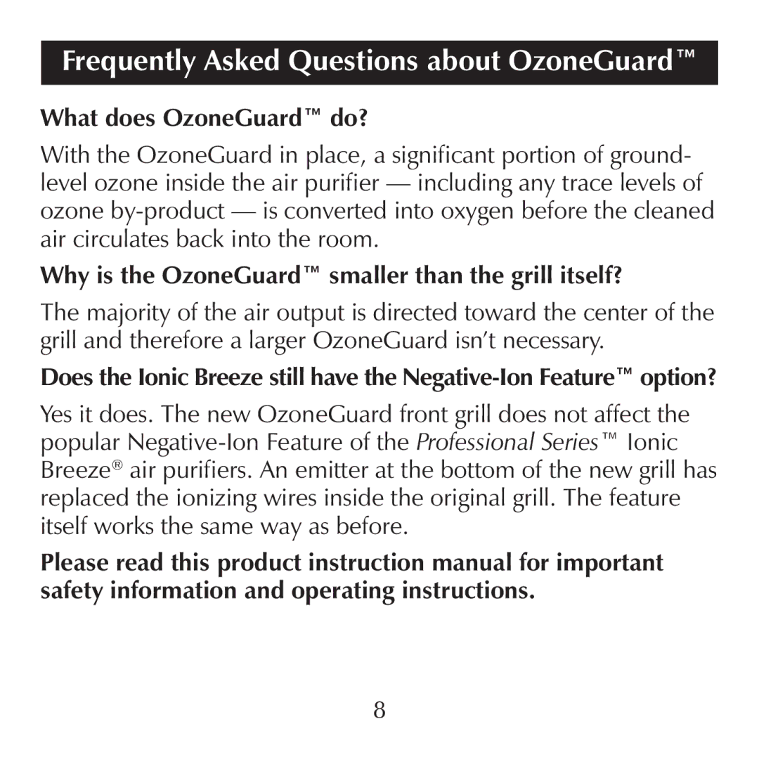 Sharper Image SI857 manual Frequently Asked Questions about OzoneGuard, What does OzoneGuard do? 