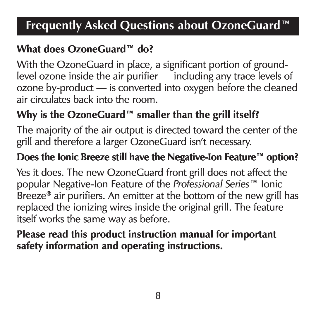 Sharper Image SI857 manual Frequently Asked Questions about OzoneGuard, What does OzoneGuard do? 