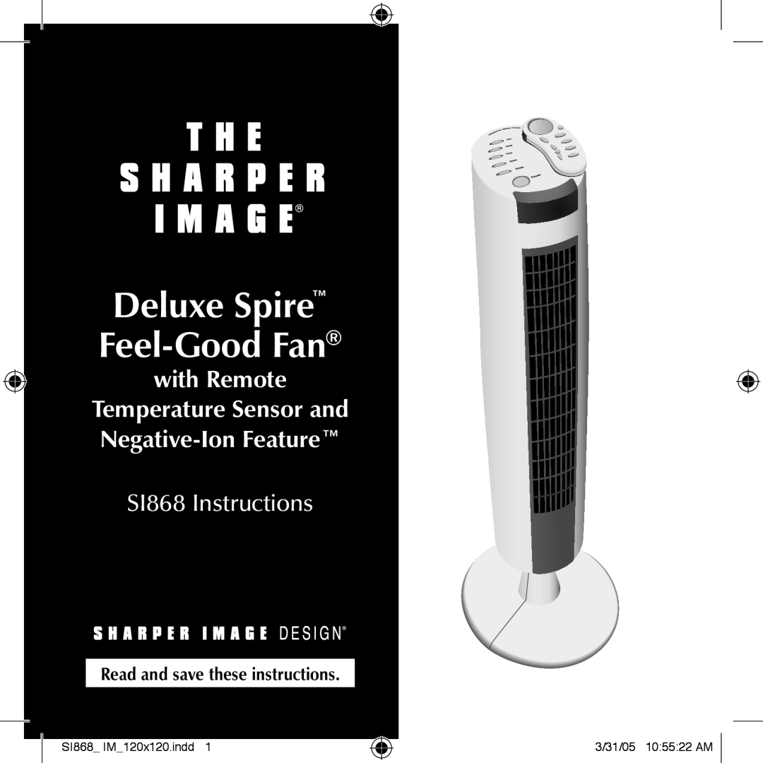 Sharper Image manual with Remote, SI868 Instructions, Deluxe Spire Feel-GoodFan, Read and save these instructions 