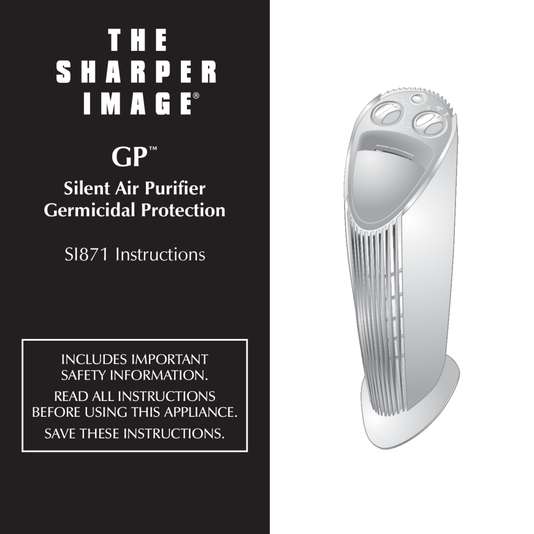 Sharper Image manual Silent Air Purifier Germicidal Protection, SI871 Instructions, Save These Instructions 