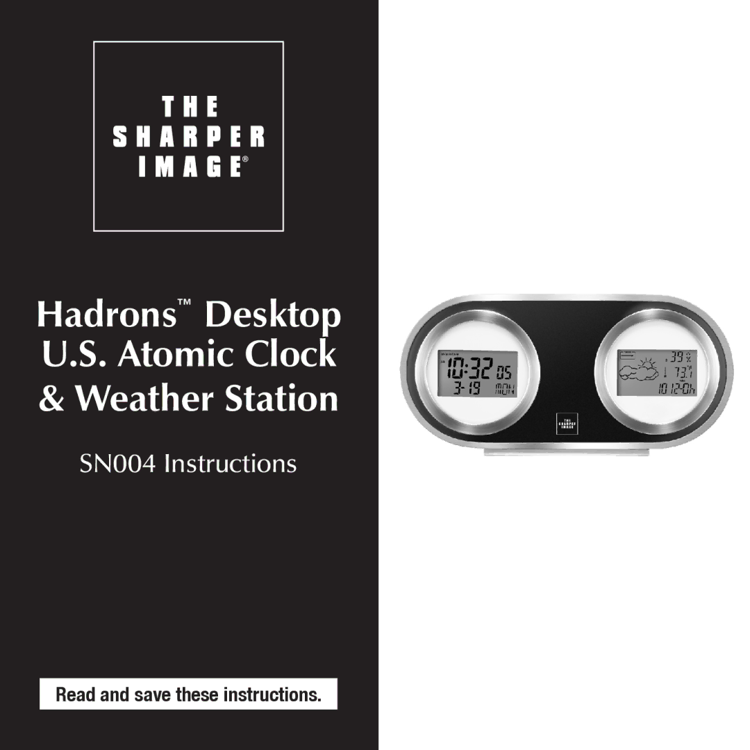 Sharper Image SN004 manual Hadrons Desktop Atomic Clock Weather Station 