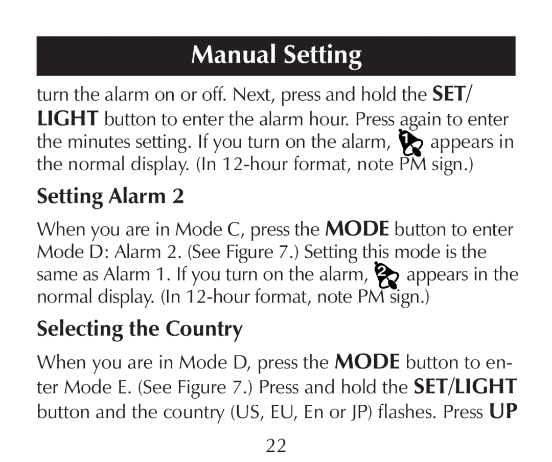 Sharper Image SN005 manual Selecting the Country, Turn the alarm on or off. Next, press and hold the SET 