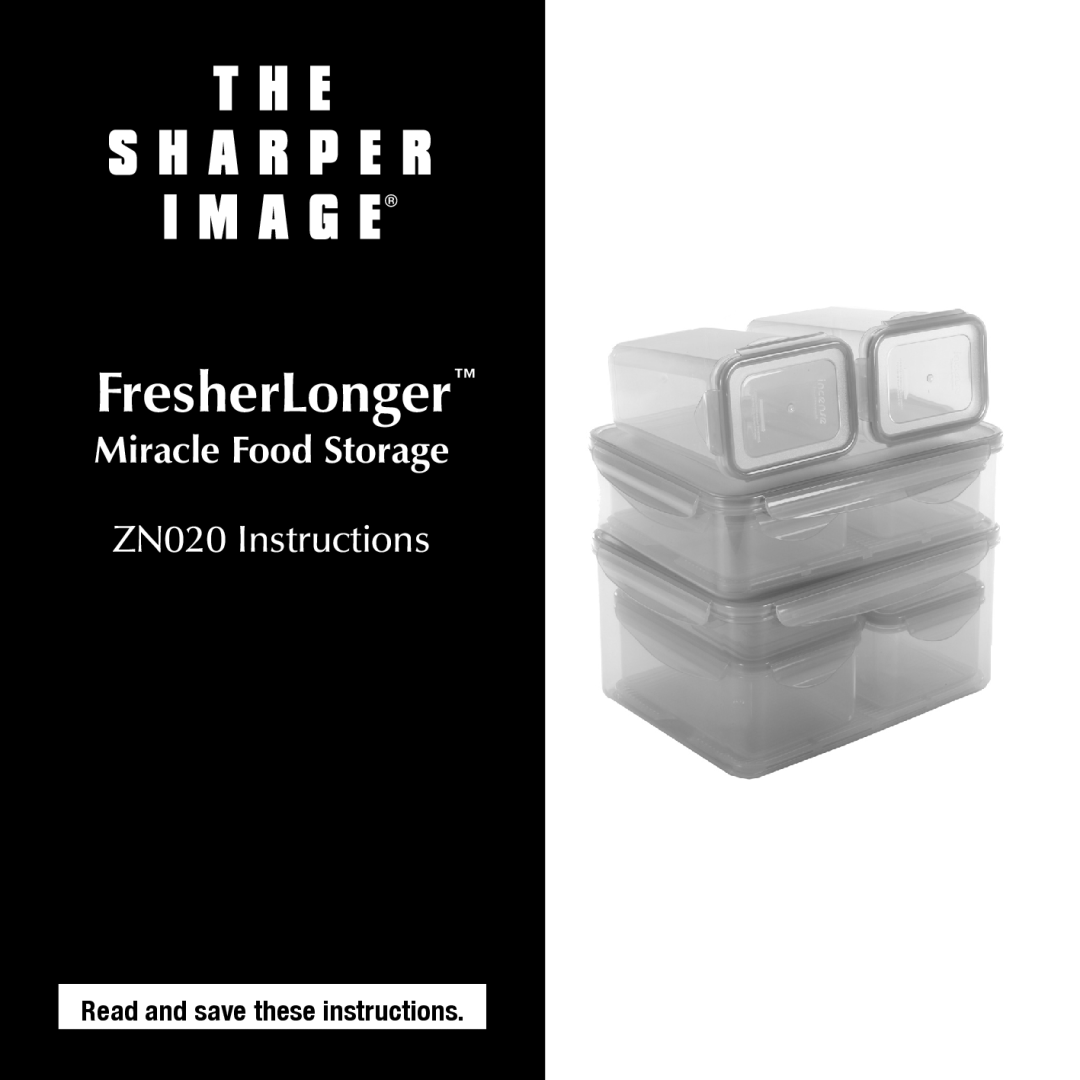 Sharper Image manual FresherLonger, Miracle Food Storage, ZN020 Instructions, Read and save these instructions 