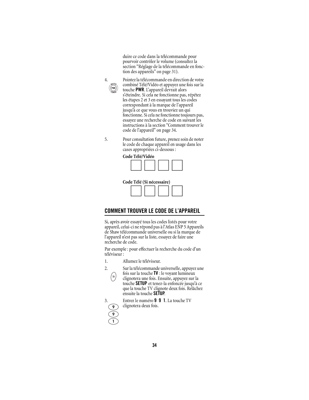 Shaw M1055FR manual Comment Trouver LE Code DE L’APPAREIL, Entrez le numéro 9 9 1. La touche TV clignotera deux fois 