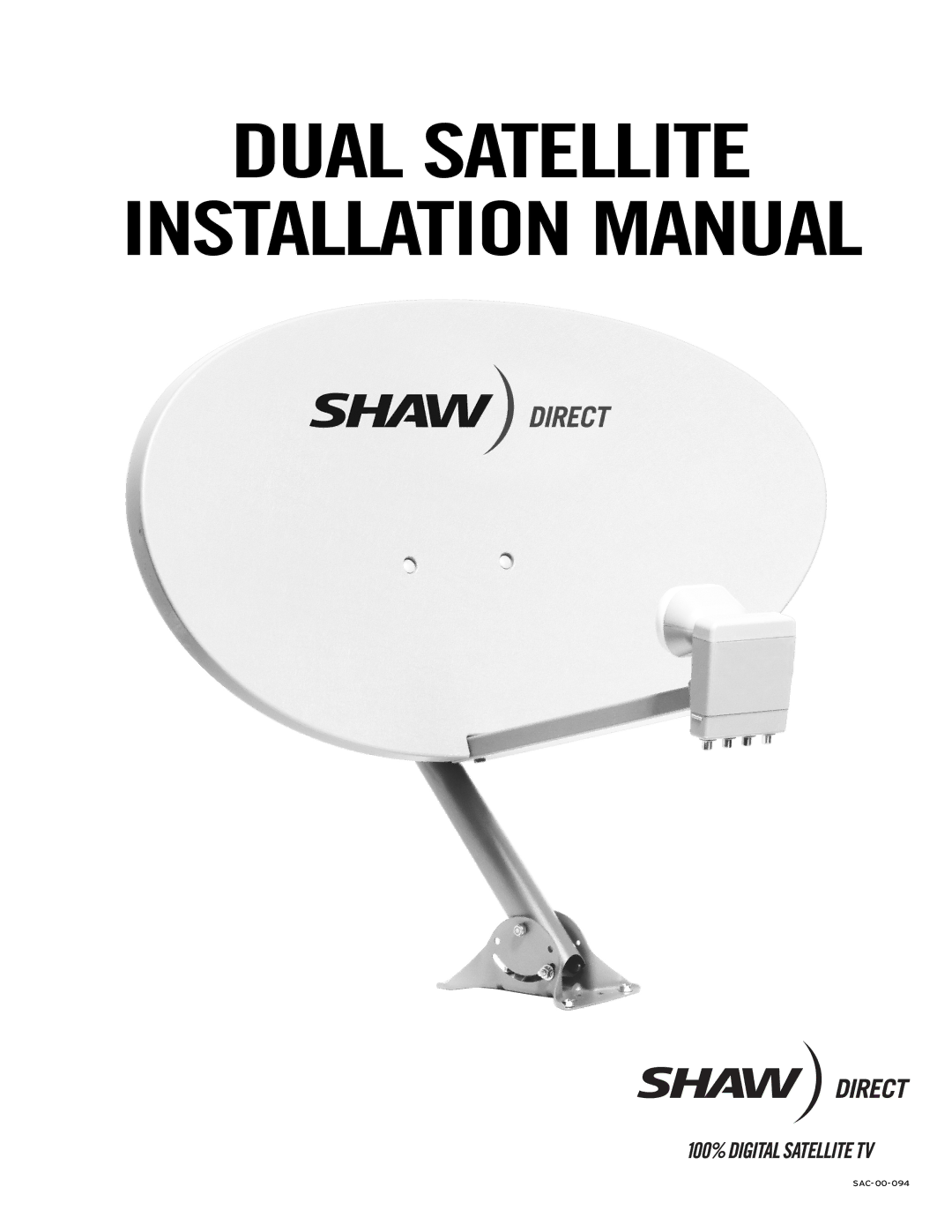 Shaw SAC-00-094 manual Dual Satellite 