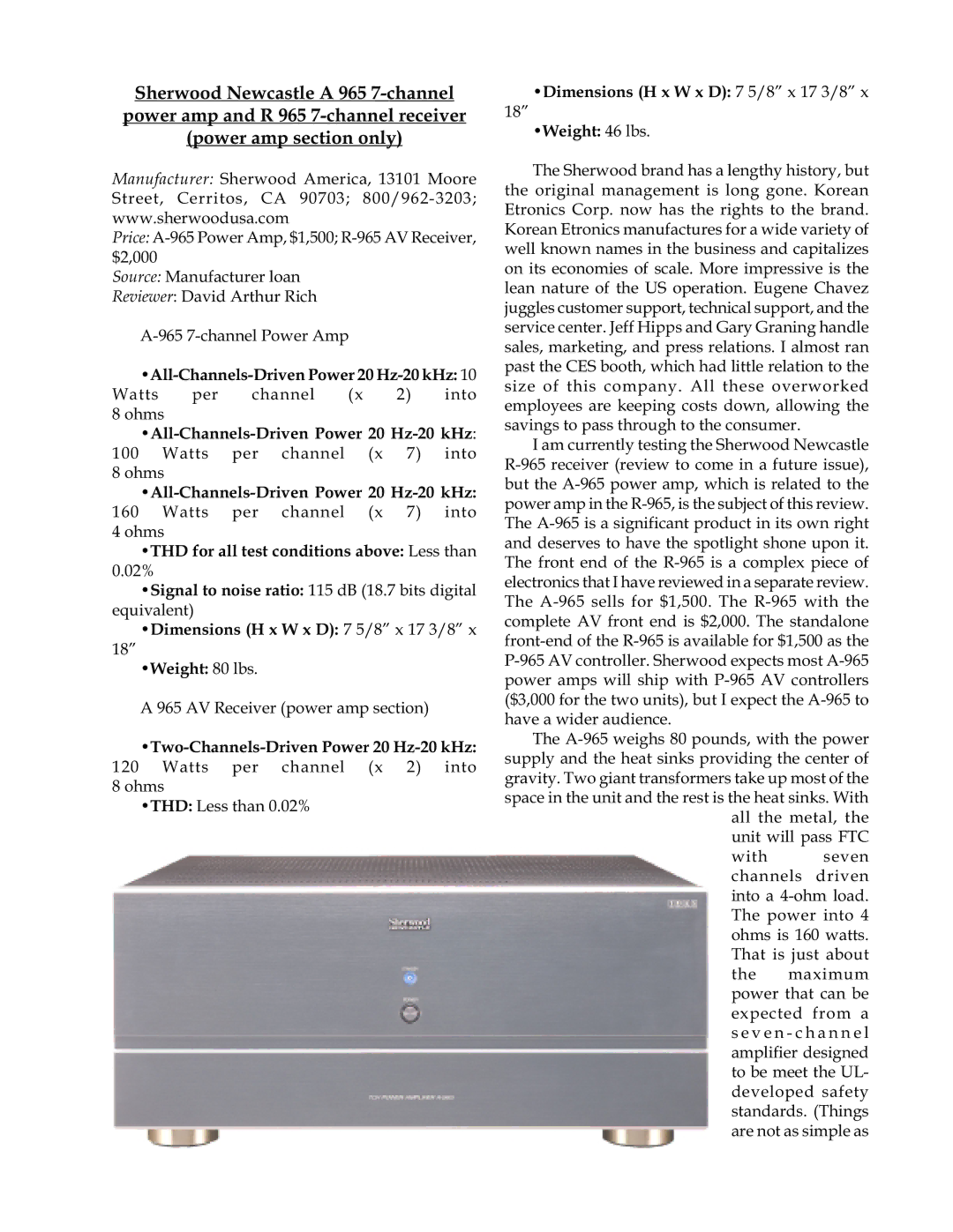 Sherwood A 965 dimensions Watts Per Channel Into Ohms, Weight 80 lbs AV Receiver power amp section, THD Less than 0.02% 