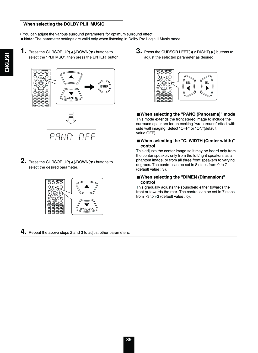 Sherwood RD-5503 operating instructions When selecting the Dolby Plii Music, When selecting the Pano Panorama mode 