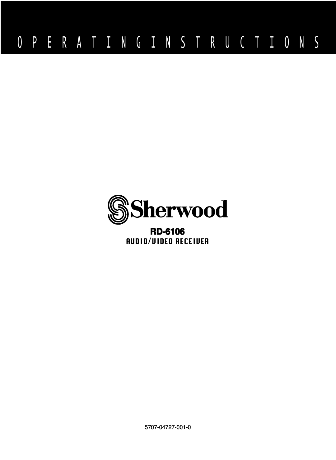 Sherwood RD-6106 manual O P E R A T I N G I N S T R U C T I O N S, Audio/Video Receiver 