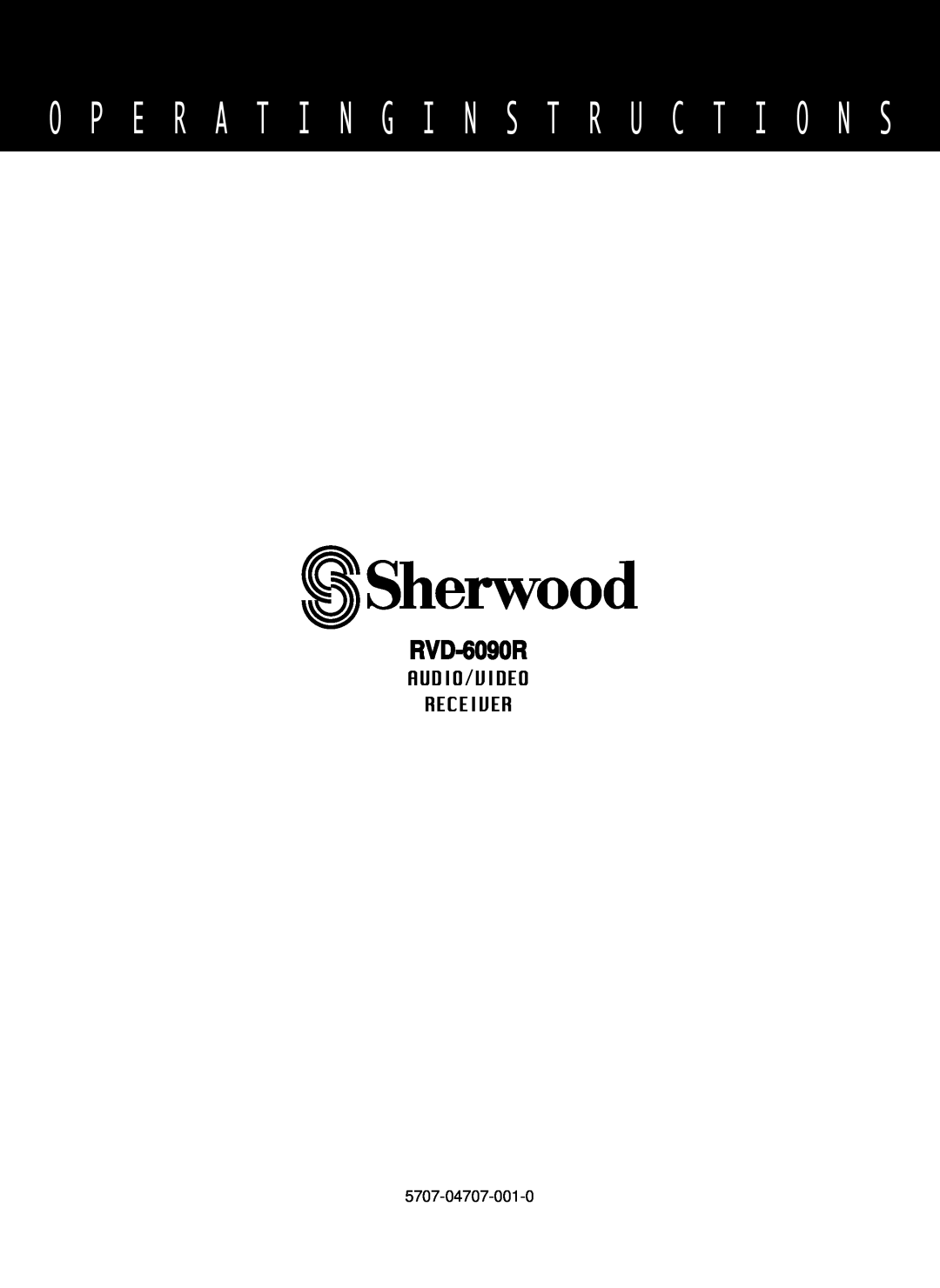 Sherwood RVD-6090R operating instructions O P E R A T I N G I N S T R U C T I O N S, Audio/Video Receiver 