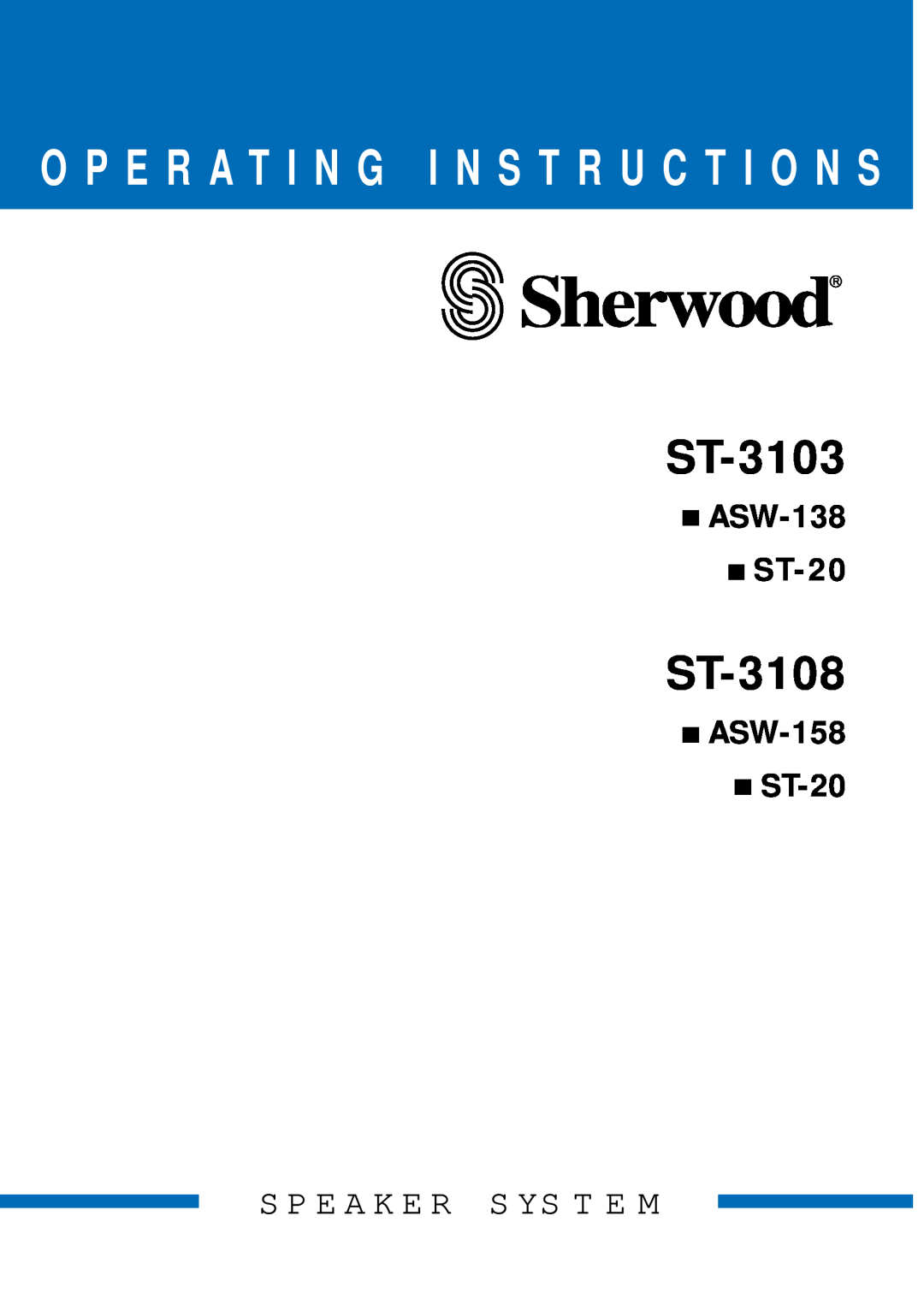 Sherwood ST-3103 manual ST-3108, O P E R A T I N G I N S T R U C T I O N S, ASW-138 ST-20, ASW-158 ST-20 