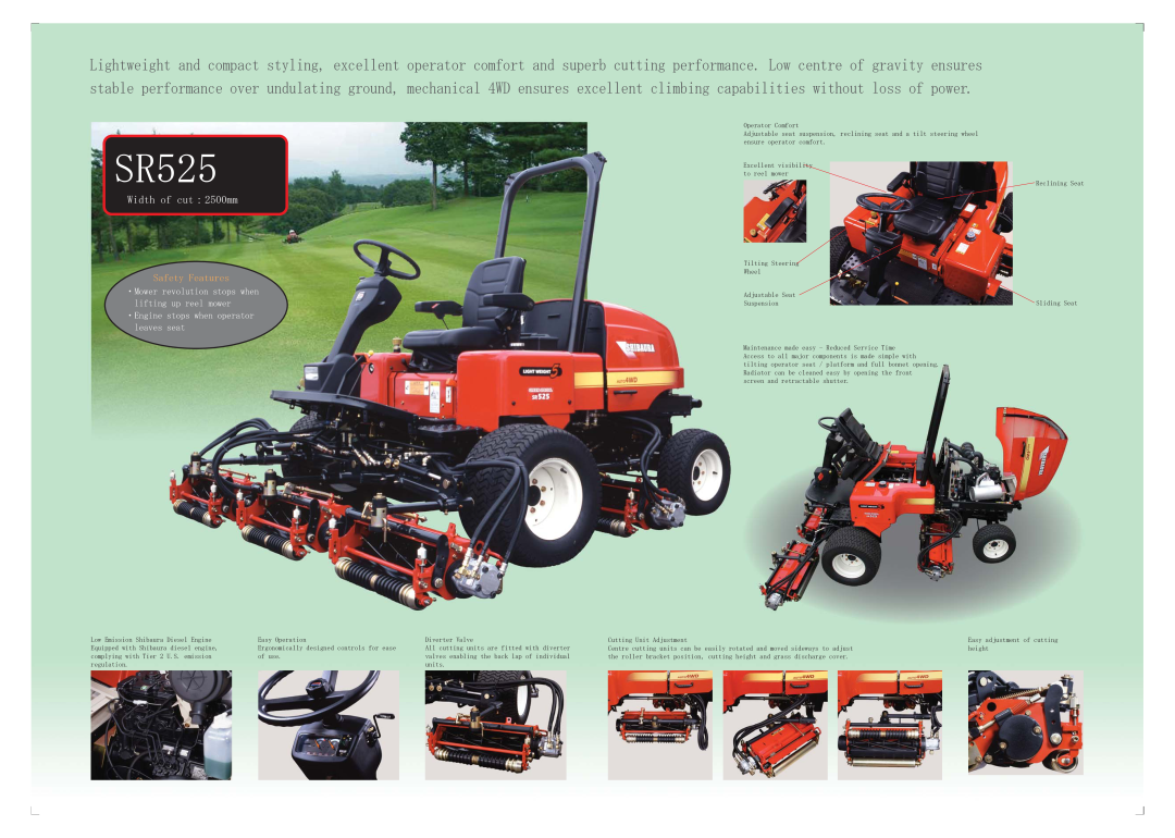 Shibaura SR525 owner manual Width of cut：2500mm, Safety Features, ・Engine stops when operator leaves seat 