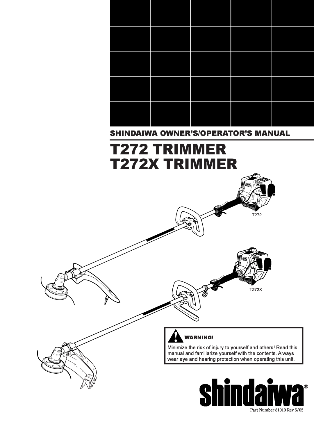 Shindaiwa 81010 manual T272 TRIMMER T272X TRIMMER, Shindaiwa Owner’S/Operator’S Manual, T272 T272X 