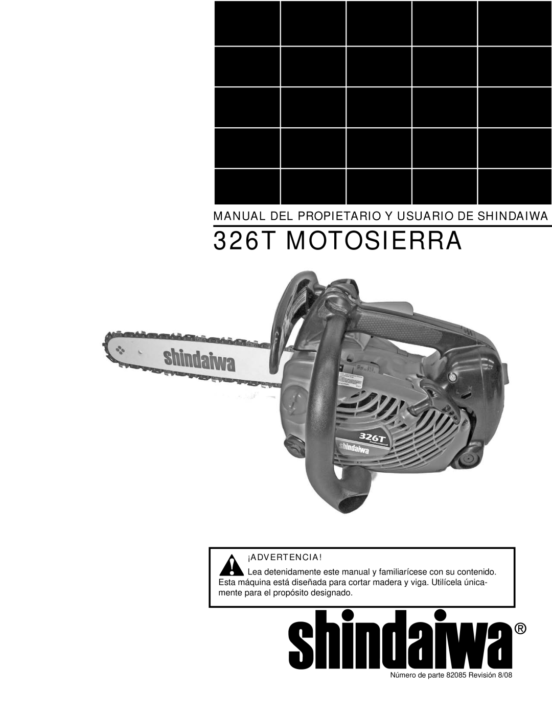 Shindaiwa 82085 manual 326T MOTOSIERRA, Manual Del Propietario Y Usuario De Shindaiwa, ¡Advertencia 