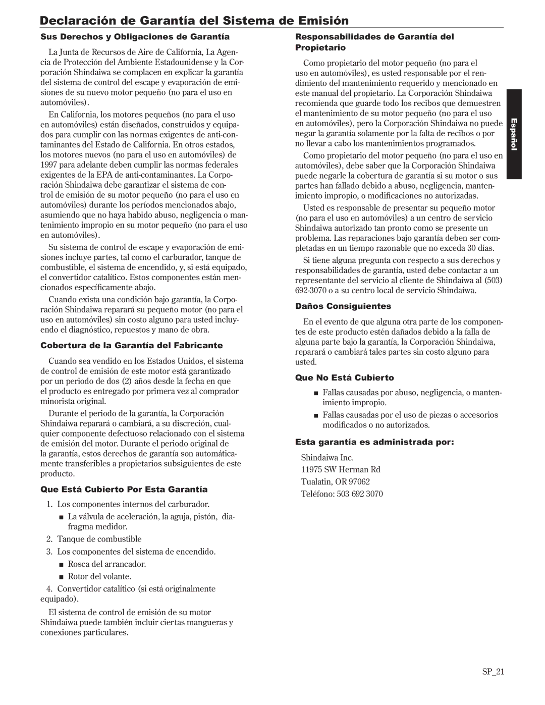 Shindaiwa C242/EVC Sus Derechos y Obligaciones de Garantía, Cobertura de la Garantía del Fabricante, Daños Consiguientes 