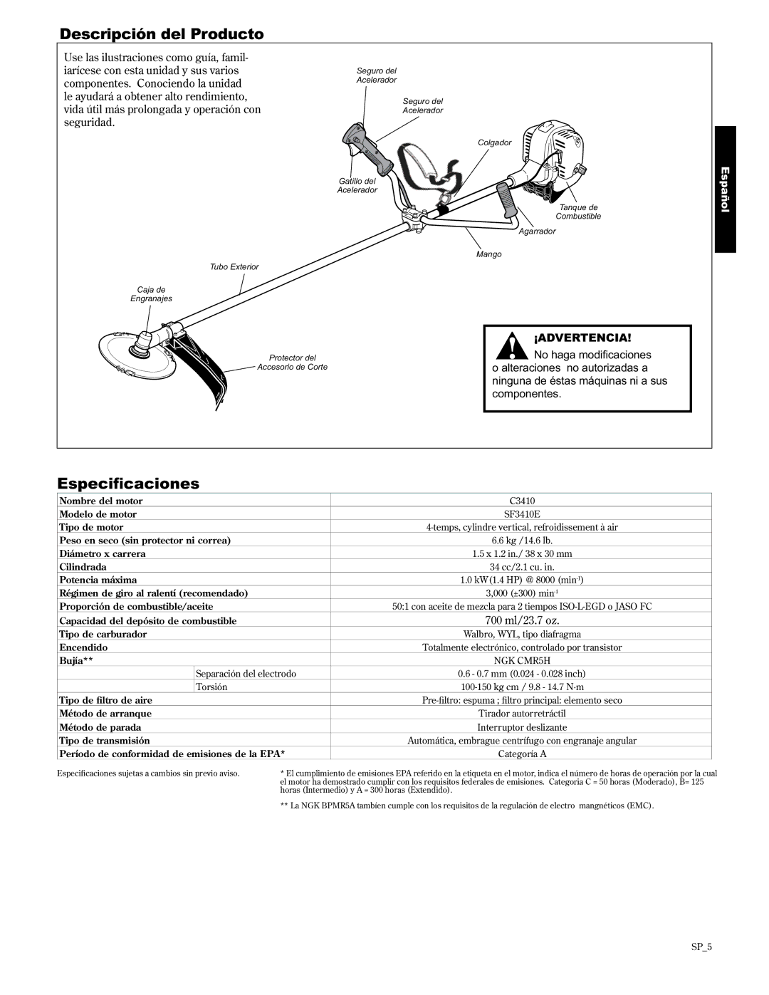 Shindaiwa C3410/EVC, 89304 Descripción del Producto, Alteraciones no autorizadas a, Ninguna de éstas máquinas ni a sus 