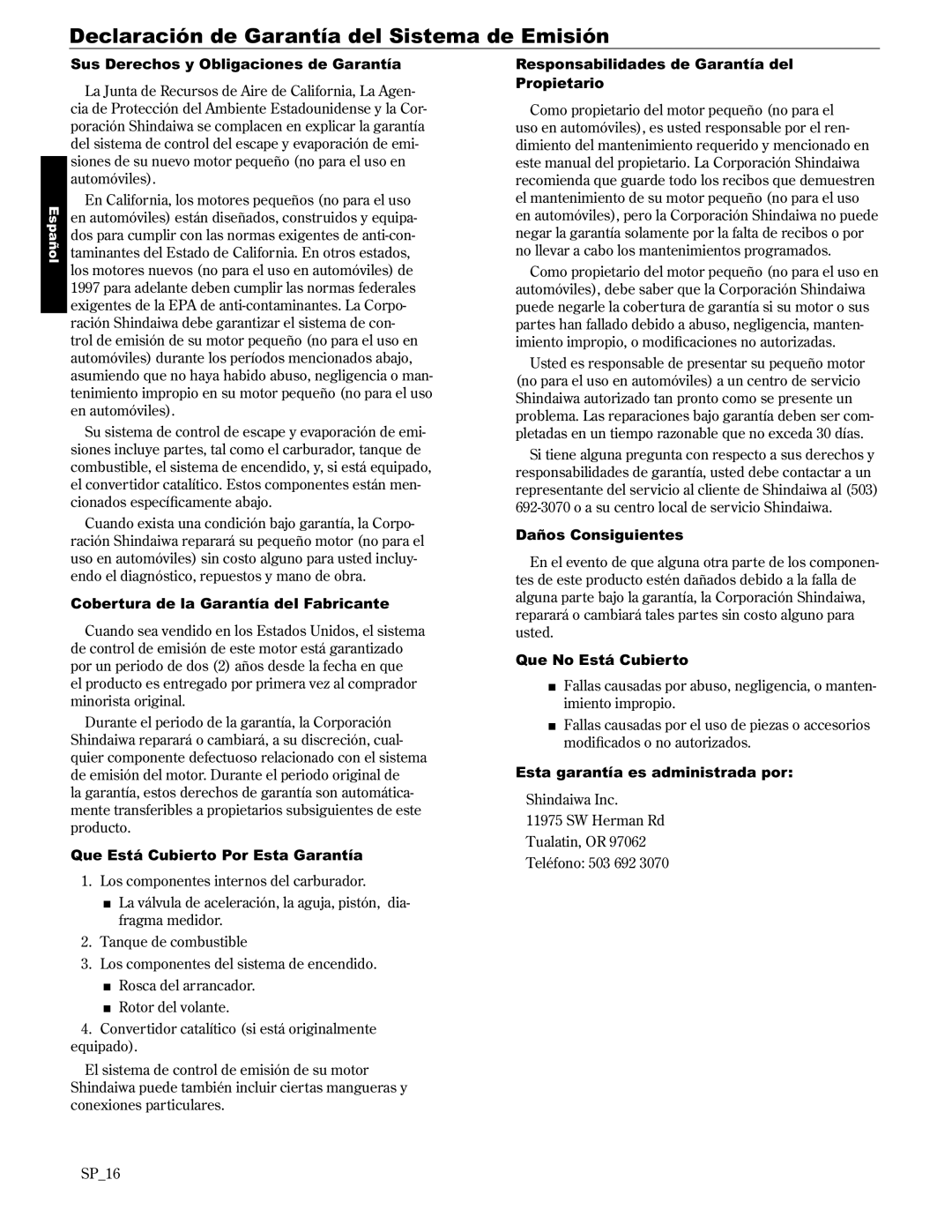 Shindaiwa 89309 Sus Derechos y Obligaciones de Garantía, Cobertura de la Garantía del Fabricante, Daños Consiguientes 