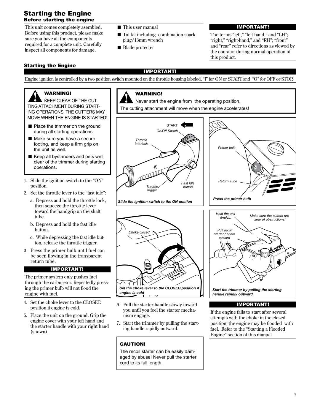 Shindaiwa 89309 manual Starting the Engine, Before starting the engine, Make sure you have a secure 