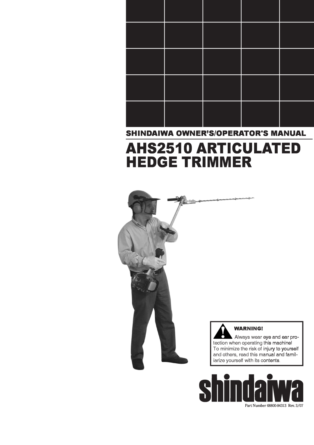 Shindaiwa 68800-94313 manual AHS2510 ARTICULATED HEDGE TRIMMER, Shindaiwa Owner’S/Operators Manual 