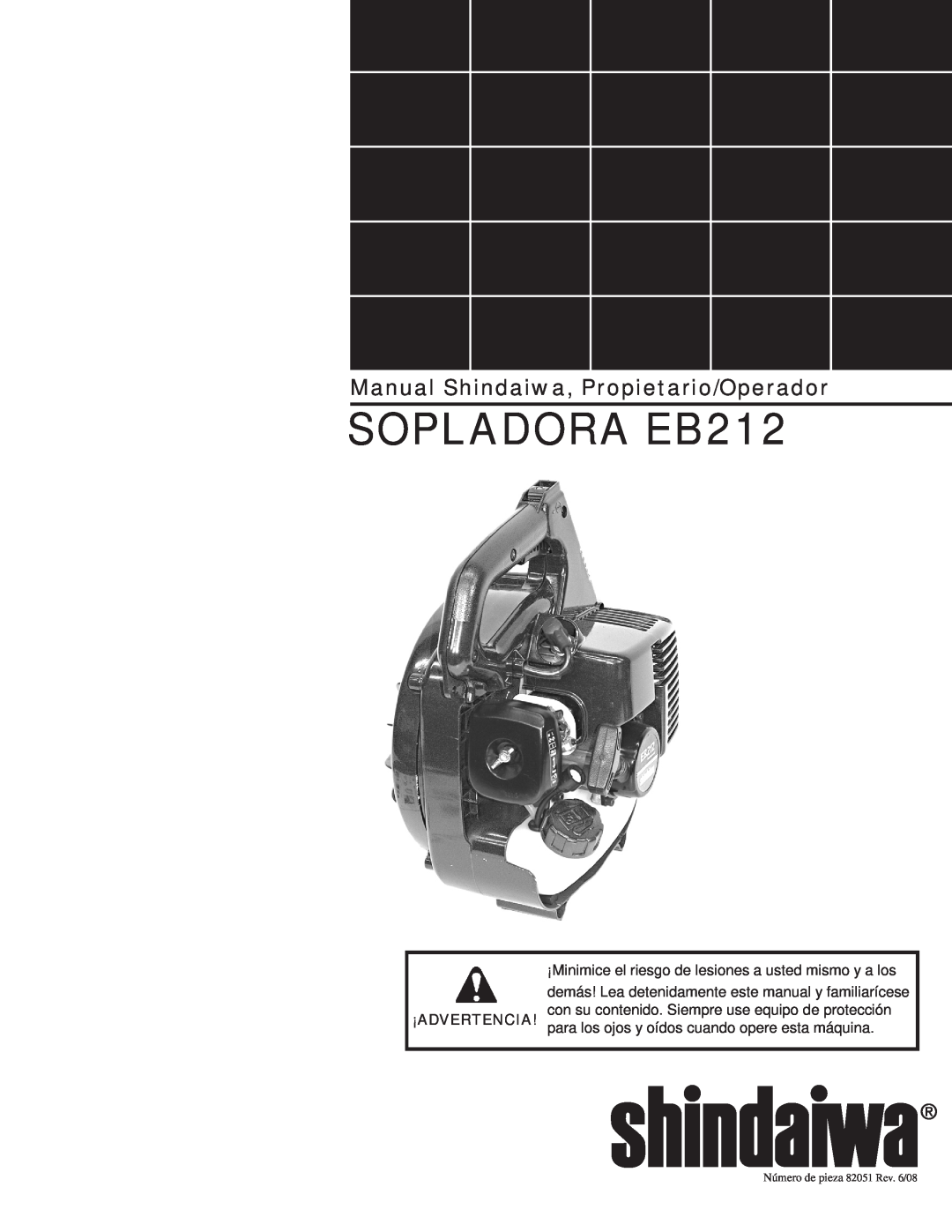 Shindaiwa 82051 SOPLADORA EB212, Manual Shindaiwa, Propietario/Operador, para los ojos y oídos cuando opere esta máquina 
