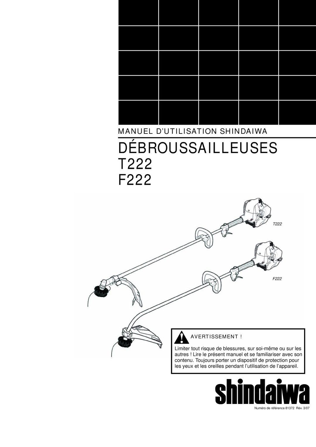 Shindaiwa 81372 manual Débroussailleuses T222 F222, Avertissement 