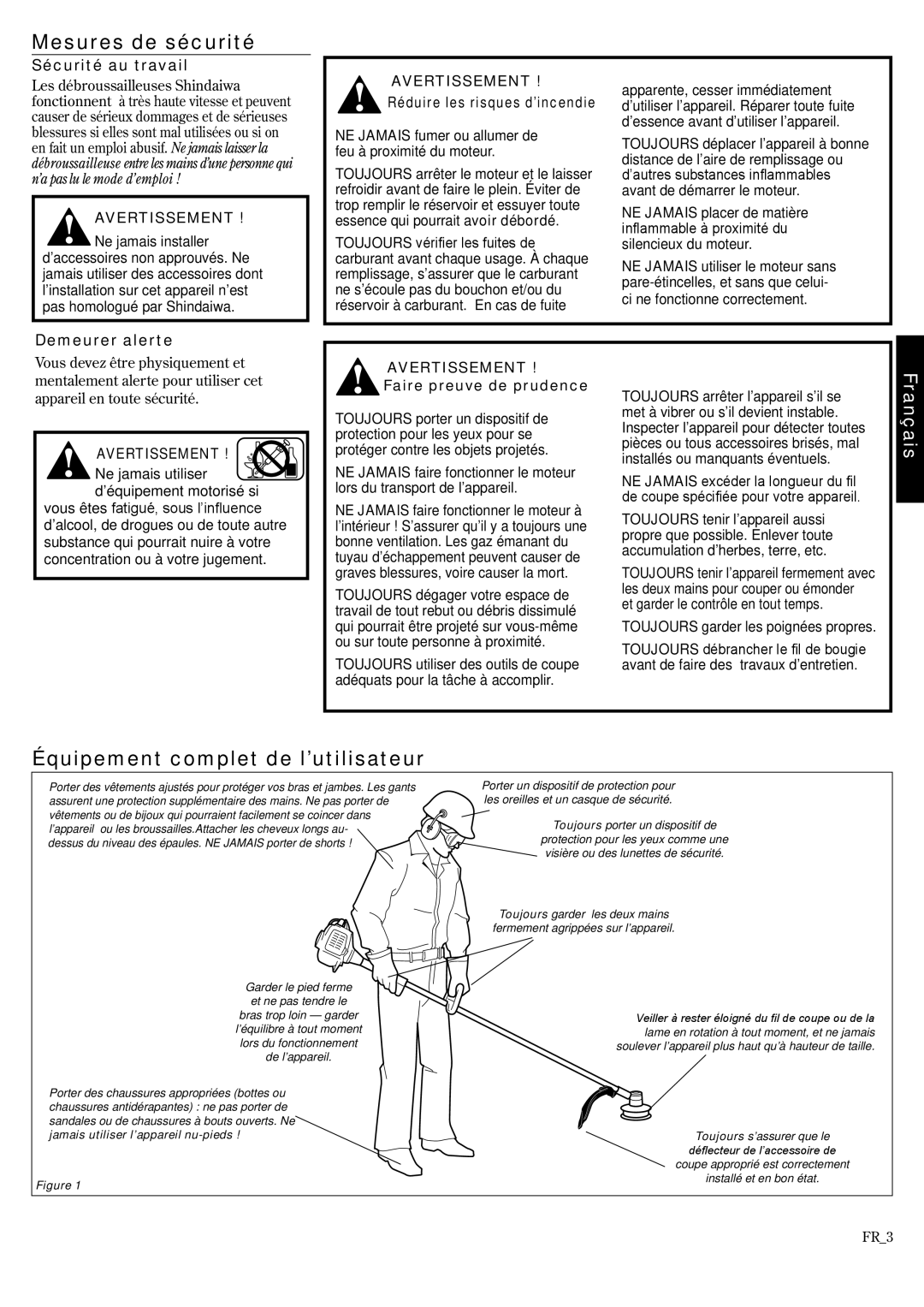 Shindaiwa 81372, F222, T222 Mesures de sécurité, Équipement complet de l’utilisateur, Sécurité au travail, Demeurer alerte 