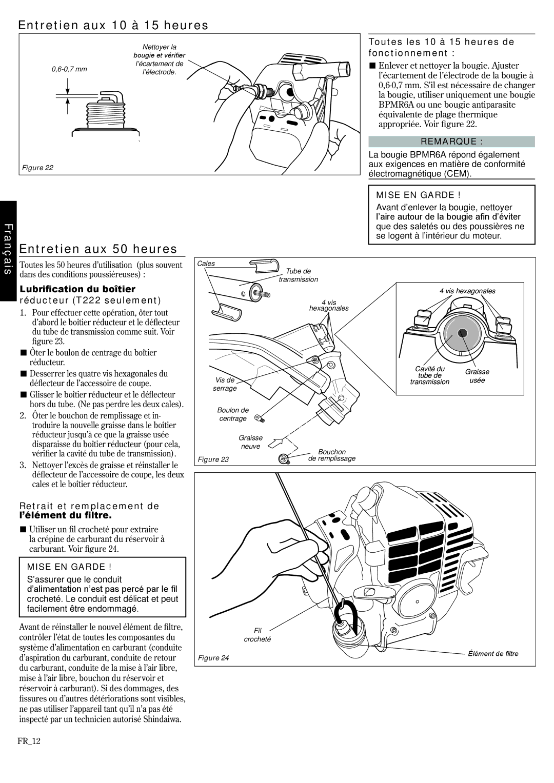 Shindaiwa 81372, F222, T222 manual Entretien aux 10 à 15 heures, Toutes les 10 à 15 heures de fonctionnement 