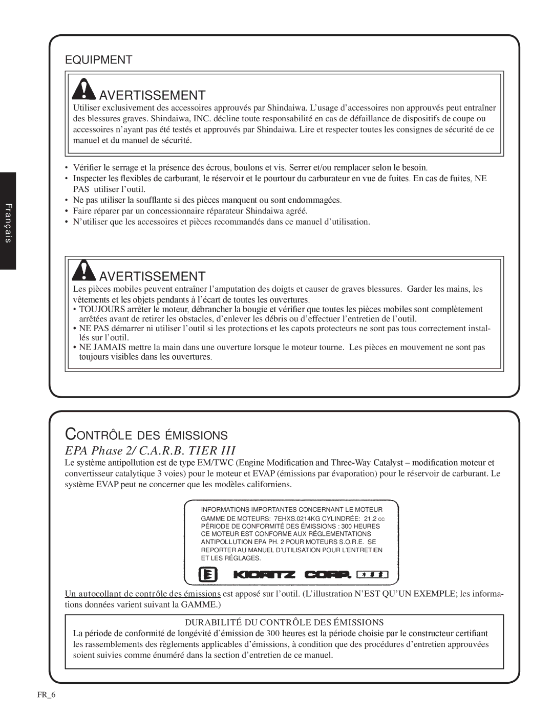 Shindaiwa SV212, 82052 EPA Phase 2/ C.A.R.B. Tier, Equipment, Contrôle des émissions, Durabilité DU Contrôle DES Émissions 