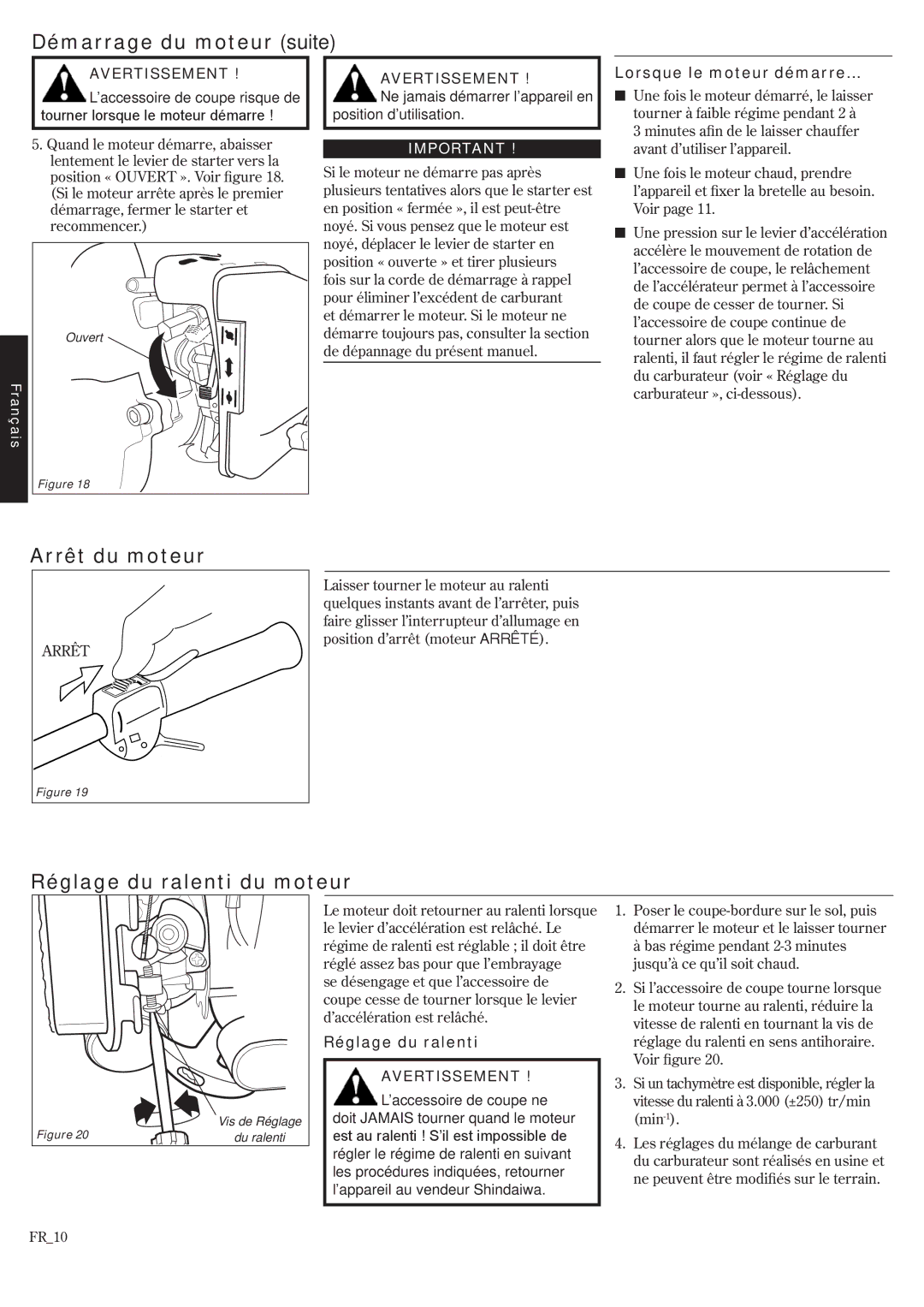 Shindaiwa T242/EVC Démarrage du moteur suite, Arrêt du moteur, Réglage du ralenti du moteur, Lorsque le moteur démarre 