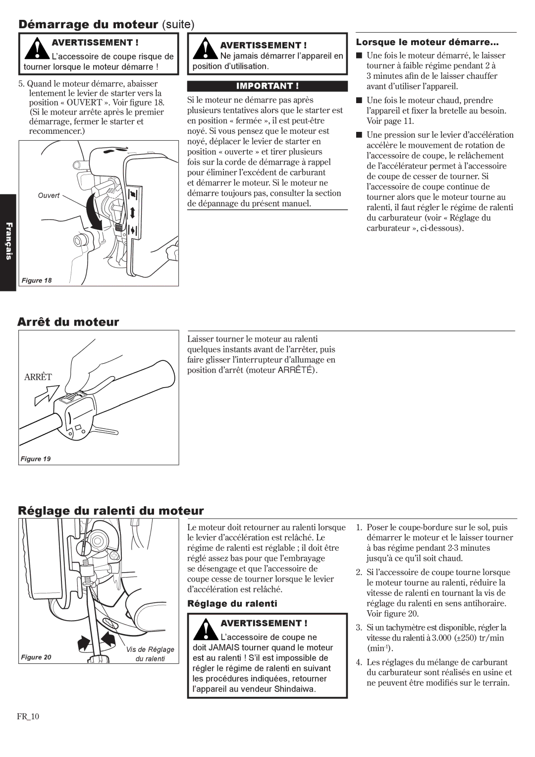 Shindaiwa T242X, 81643 Démarrage du moteur suite, Arrêt du moteur, Réglage du ralenti du moteur, Lorsque le moteur démarre 