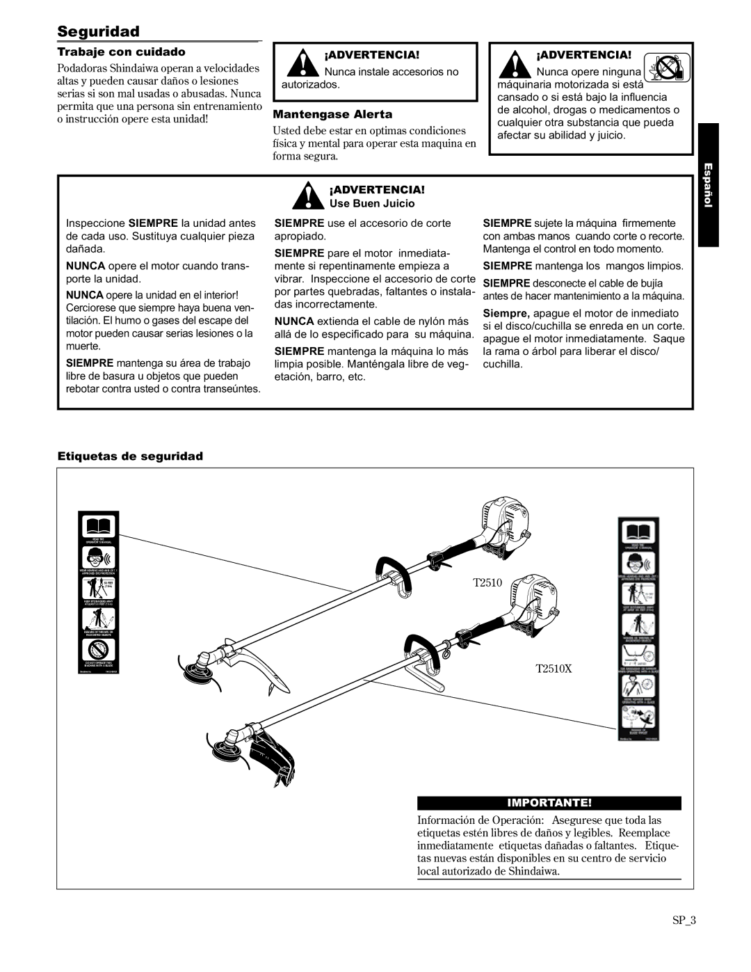 Shindaiwa T2510/EVC, 89300 Seguridad, Trabaje con cuidado, Mantengase Alerta, Etiquetas de seguridad, Use Buen Juicio 