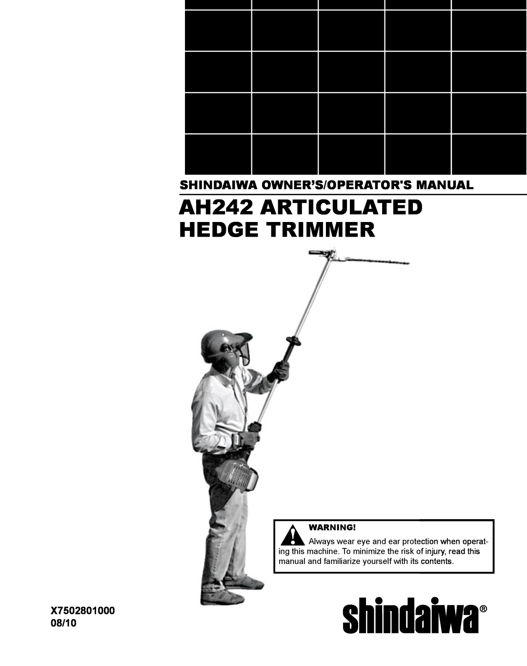 Shindaiwa AH242es manual Shindaiwa Owner’S/Operators Manual, X7502801000 08/10, AH242 ARTICULATED HEDGE TRIMMER 