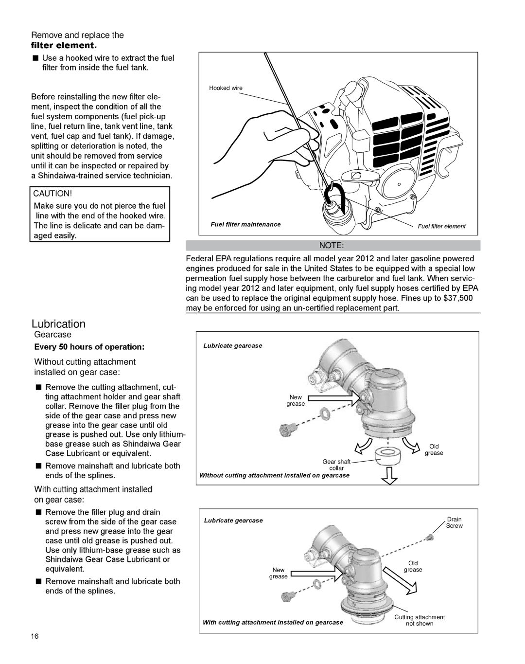 Shindaiwa X7502824801 Lubrication, Remove and replace the filter element, With cutting attachment installed on gear case 