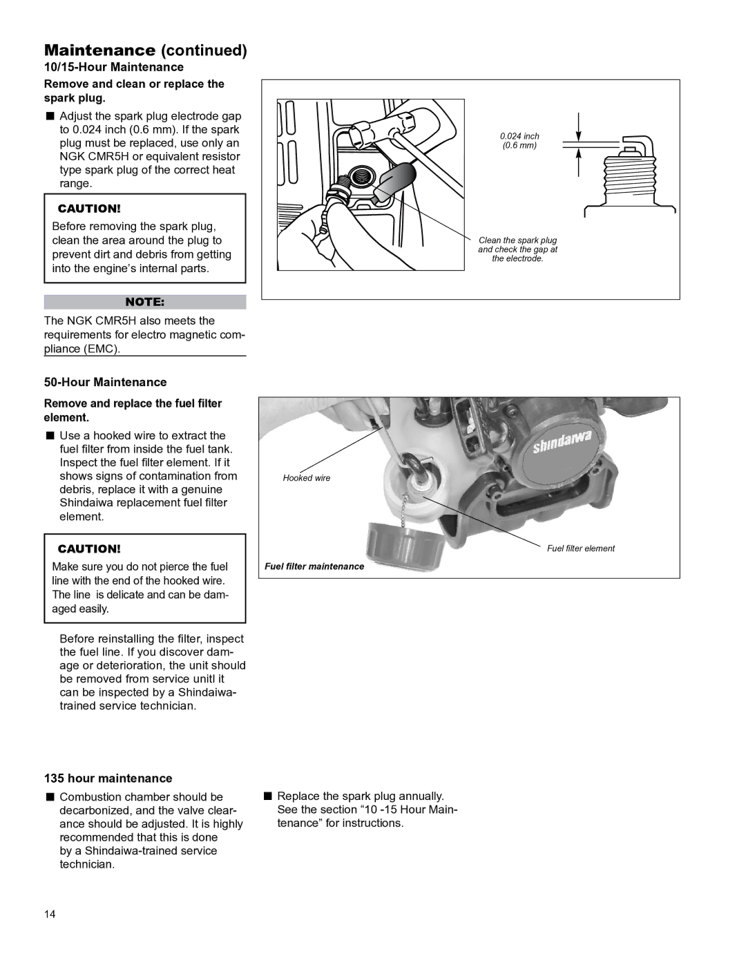 Shindaiwa X7502891100 manual Hour Maintenance Remove and replace the fuel filter element, Hour maintenance 