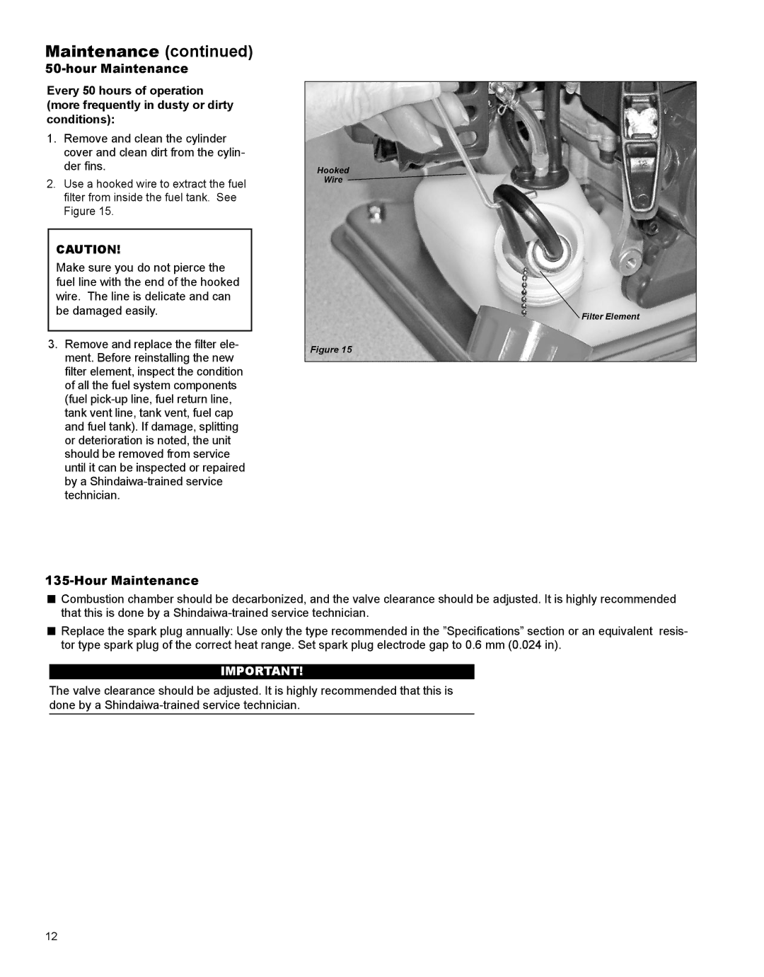 Shindaiwa X7506720300, GP344 manual Hour Maintenance 