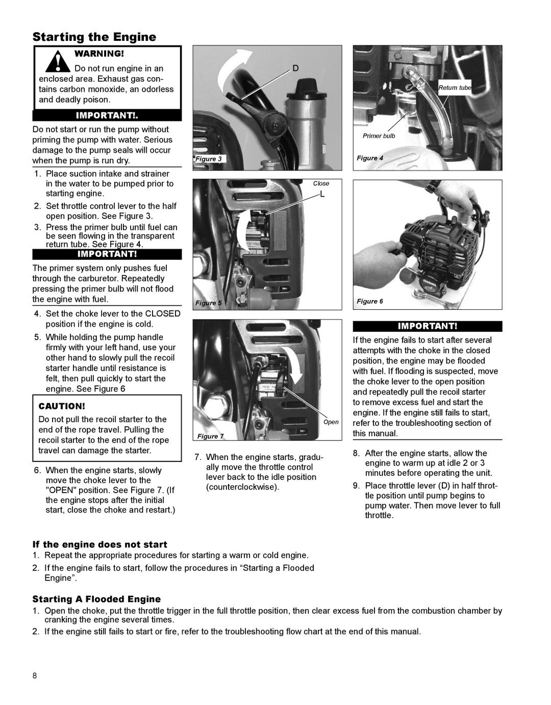 Shindaiwa X7506720300, GP344 manual Starting the Engine, Pressing the primer bulb will not flood Engine with fuel 