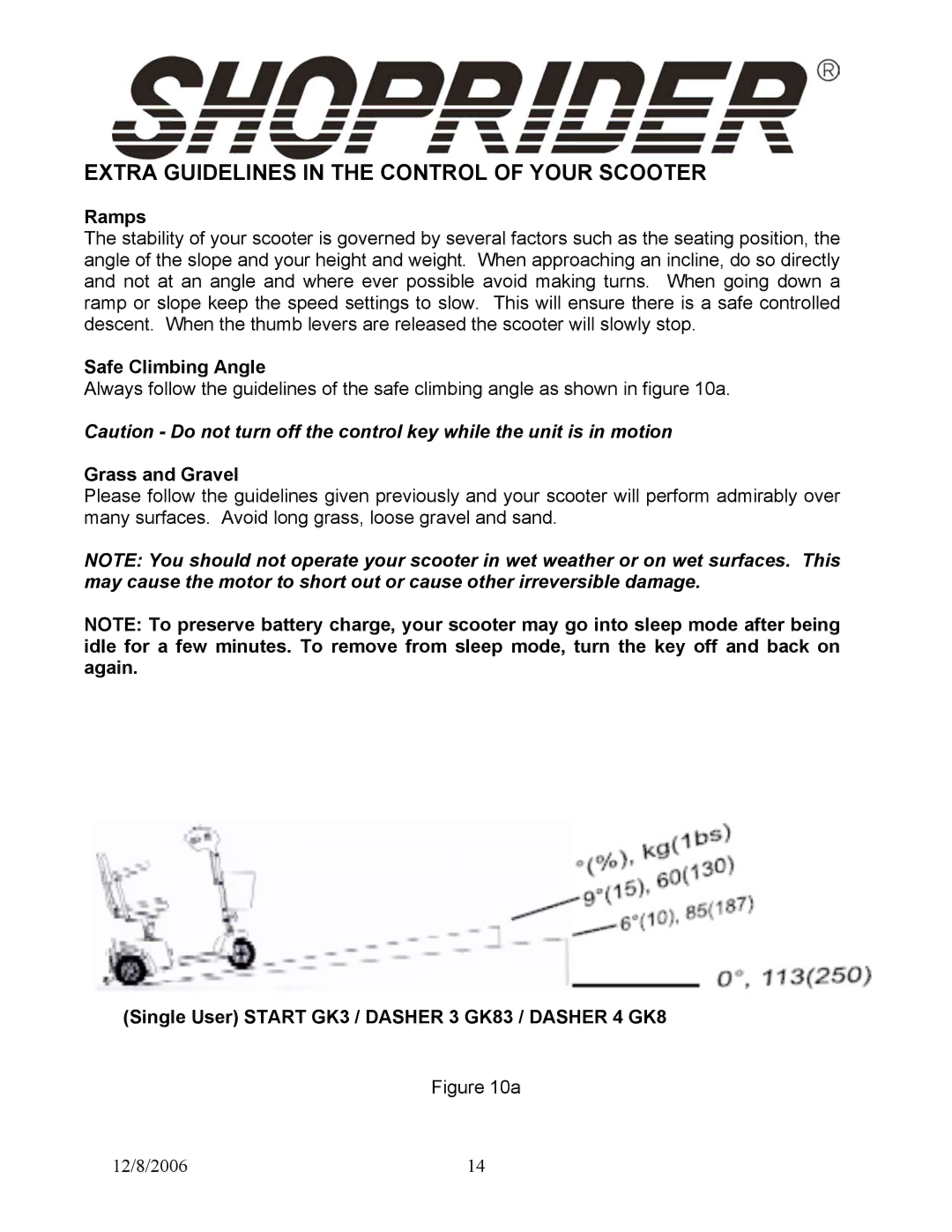 Shoprider Dasher 4, Start 3 Extra Guidelines in the Control of Your Scooter, Ramps, Safe Climbing Angle, Grass and Gravel 