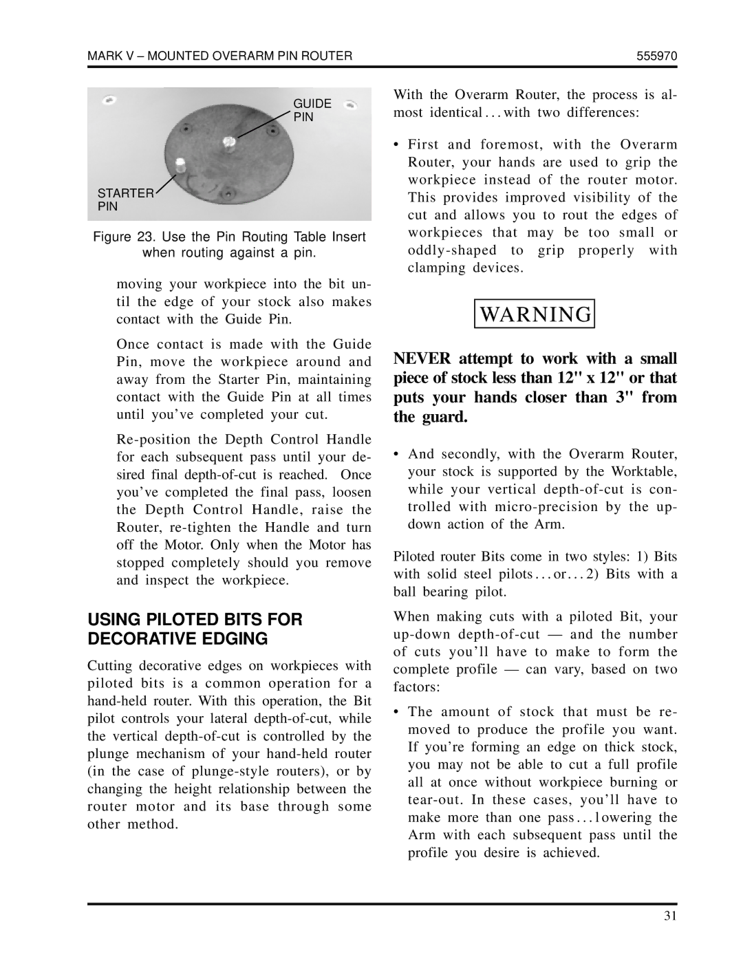 Shopsmith 555970 Using Piloted Bits for Decorative Edging, Use the Pin Routing Table Insert When routing against a pin 