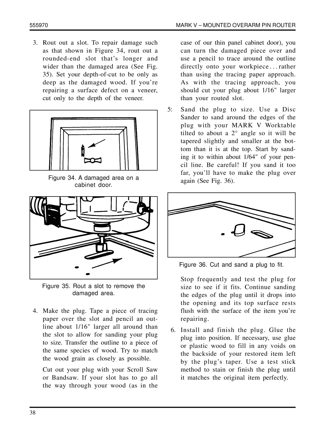 Shopsmith 555970 manual Damaged area on a Cabinet door 